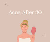 Acne After 30: Why You're Breaking Out as an Adult