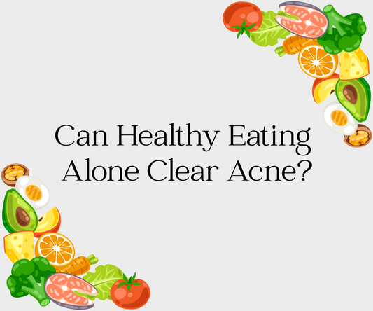 Can Healthy Eating Alone Clear Acne?